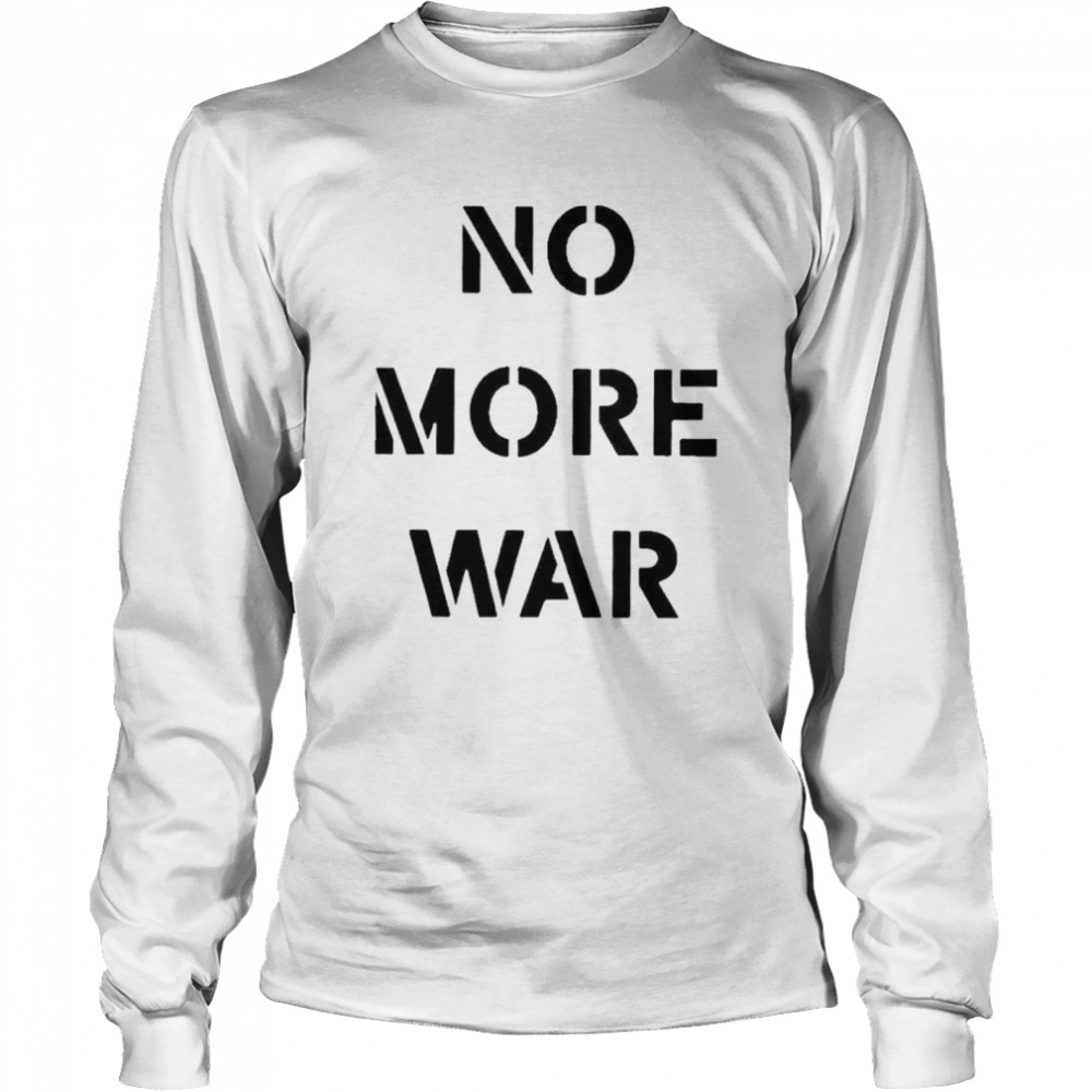 No More War We Stand With Ukraine shirt Long Sleeved T-shirt