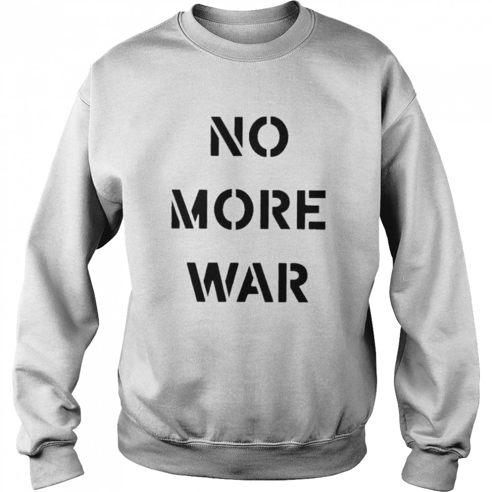 No More War We Stand With Ukraine shirt Unisex Sweatshirt