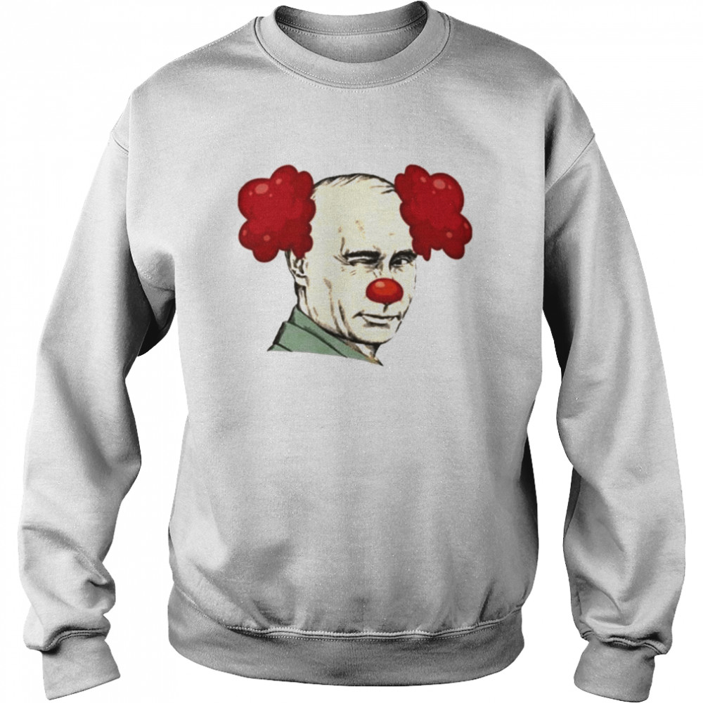 Putin Clown shirt Unisex Sweatshirt