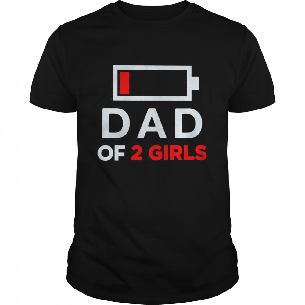 Family Lover Dad Of 2 Girls Shirt