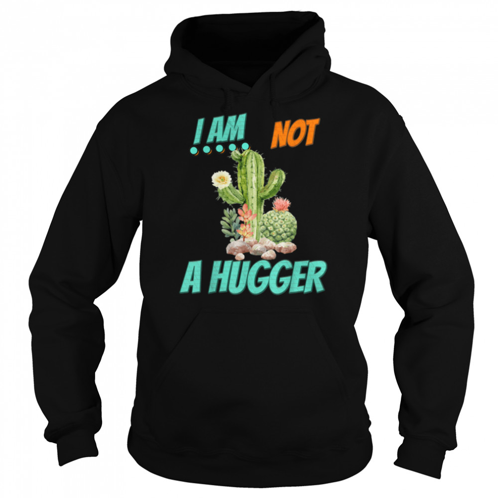 not a hugger cactus sweatshirt