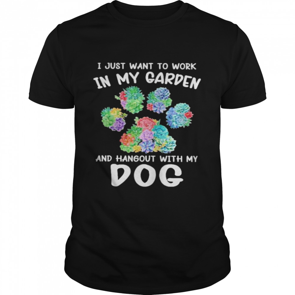 I just want to work in my garden and hangout with my dog shirt Classic Men's T-shirt