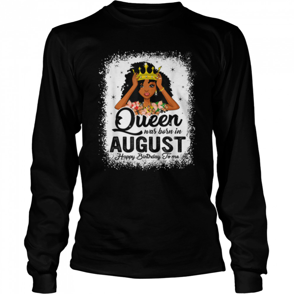 Queen Was Born In August Birthday Juneteenth Bday Girl T- B09VXSDXQP Long Sleeved T-shirt