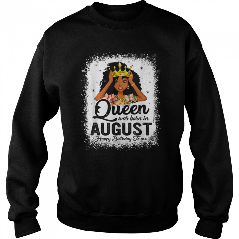 Queen Was Born In August Birthday Juneteenth Bday Girl T- B09VXSDXQP Unisex Sweatshirt