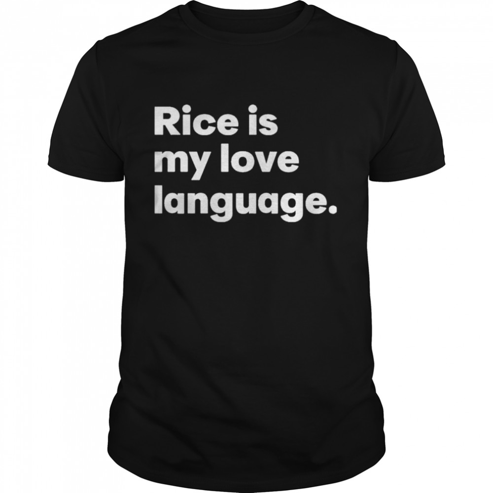 Rice is my love language shirt Classic Men's T-shirt