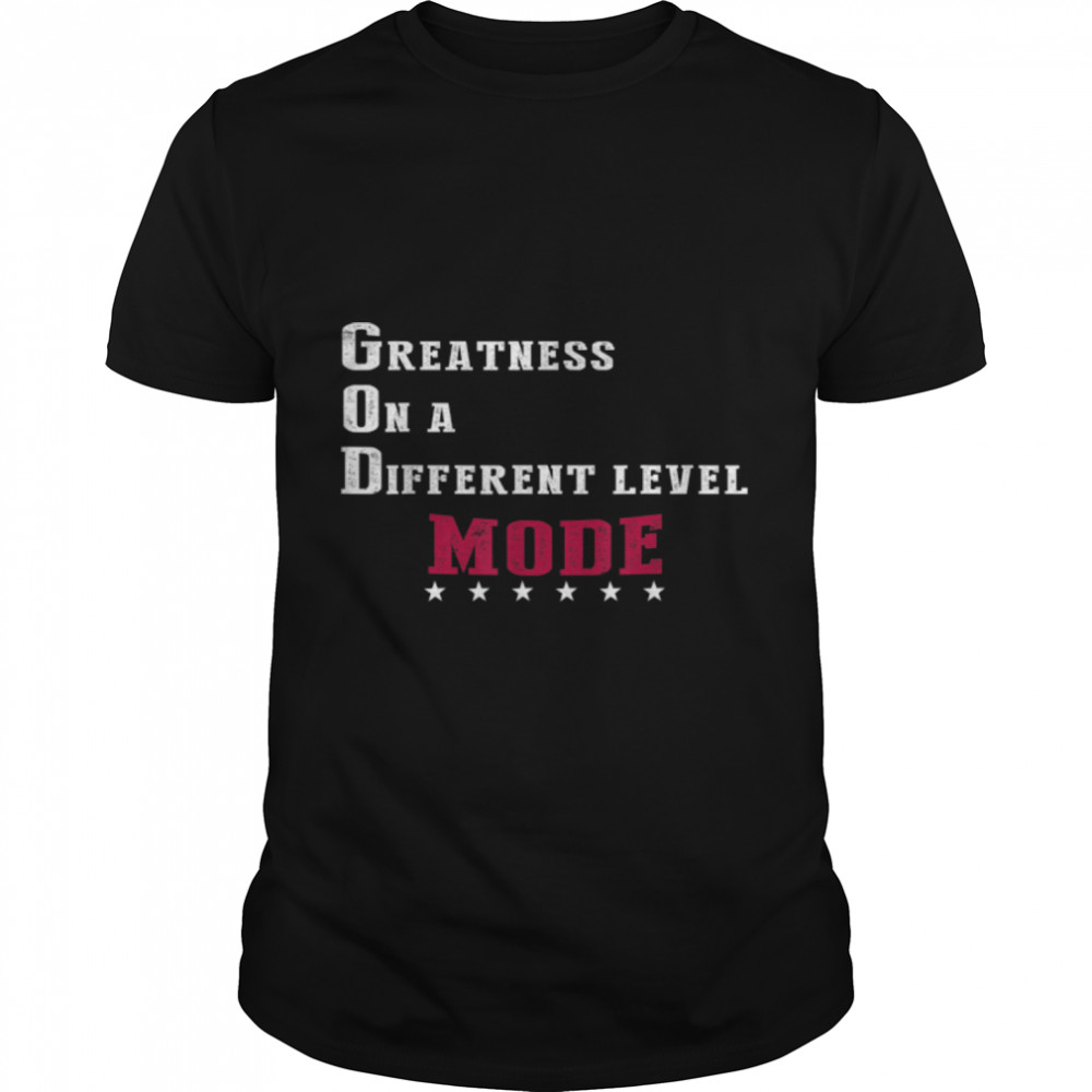 greatness on a different level MODE T-Shirt B09VYS9ZF3