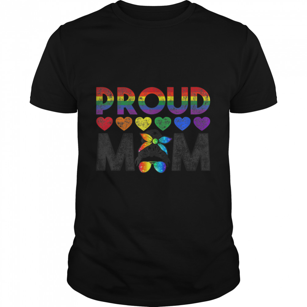 Messy Hair Bun Proud Mom LGBT Gay Pride Support LGBTQ Parade T-Shirt B09VZ2YZNB