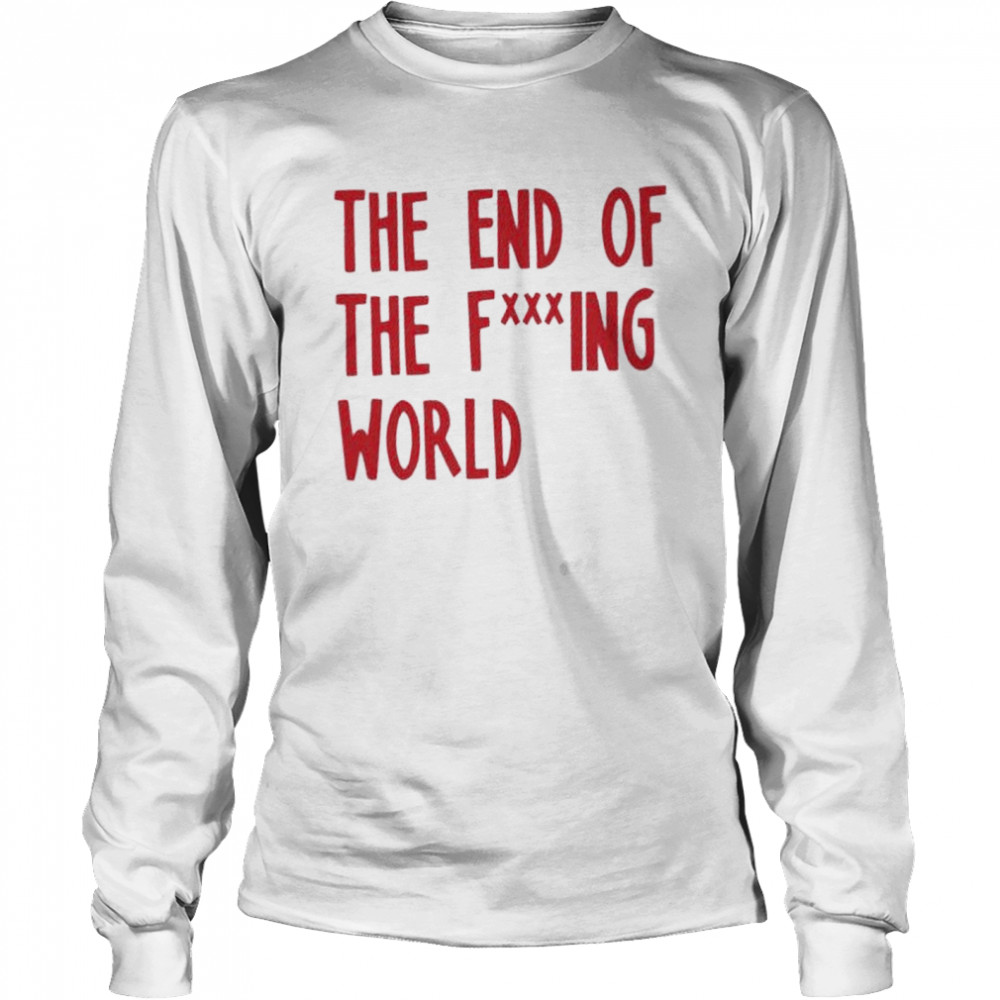 The end of the world shirt Long Sleeved T-shirt