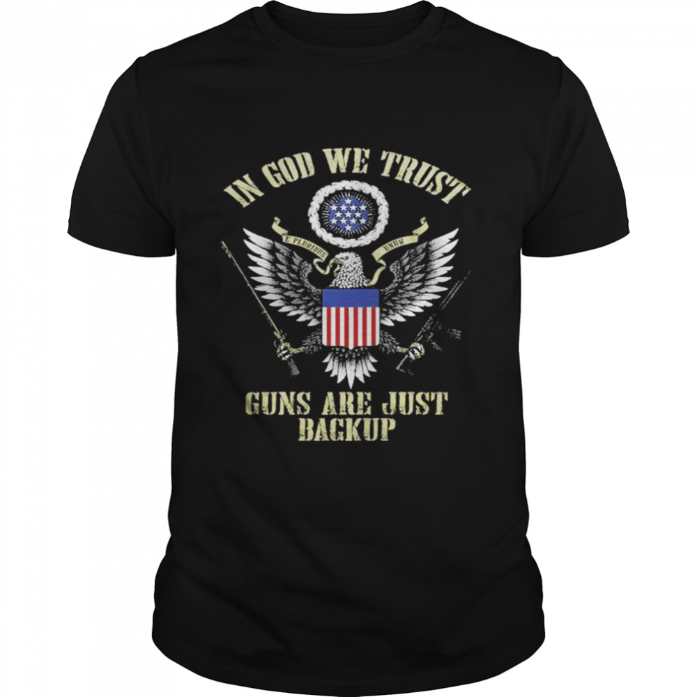 In god we trust guns are just backup shirt Classic Men's T-shirt