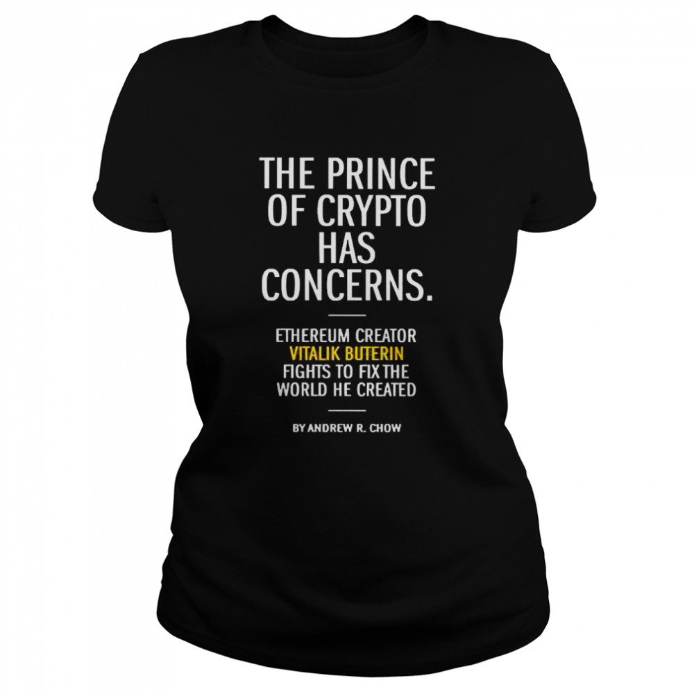 The Prince Of Crypto Has Concerns Ethereum Creator Classic Women's T-shirt