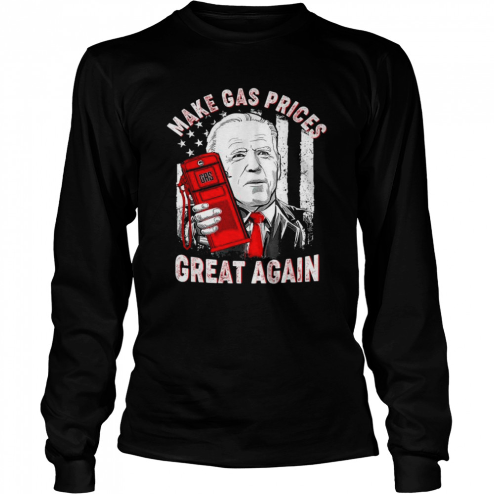 Trump anti biden republican 2024 make gas prices great again shirt Long Sleeved T-shirt