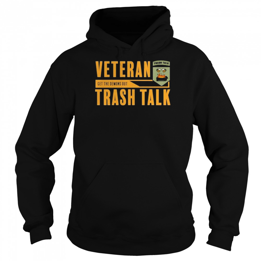 Veteran Get The Demons Out Trash Talk shirt Unisex Hoodie