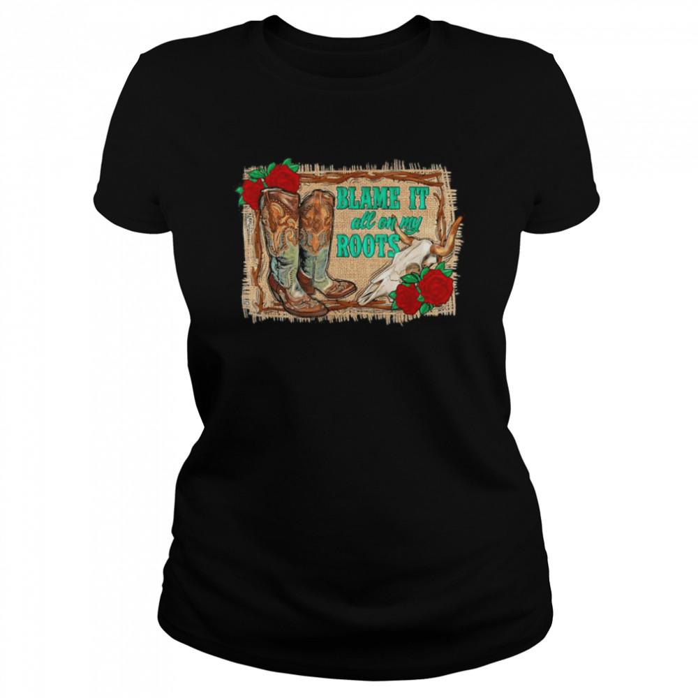 Western Boho Bull Skull Blame It All On My Roots Classic Women's T-shirt