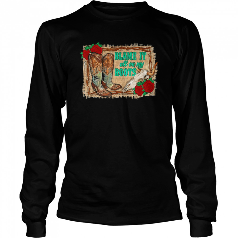 Western Boho Bull Skull Blame It All On My Roots Long Sleeved T-shirt