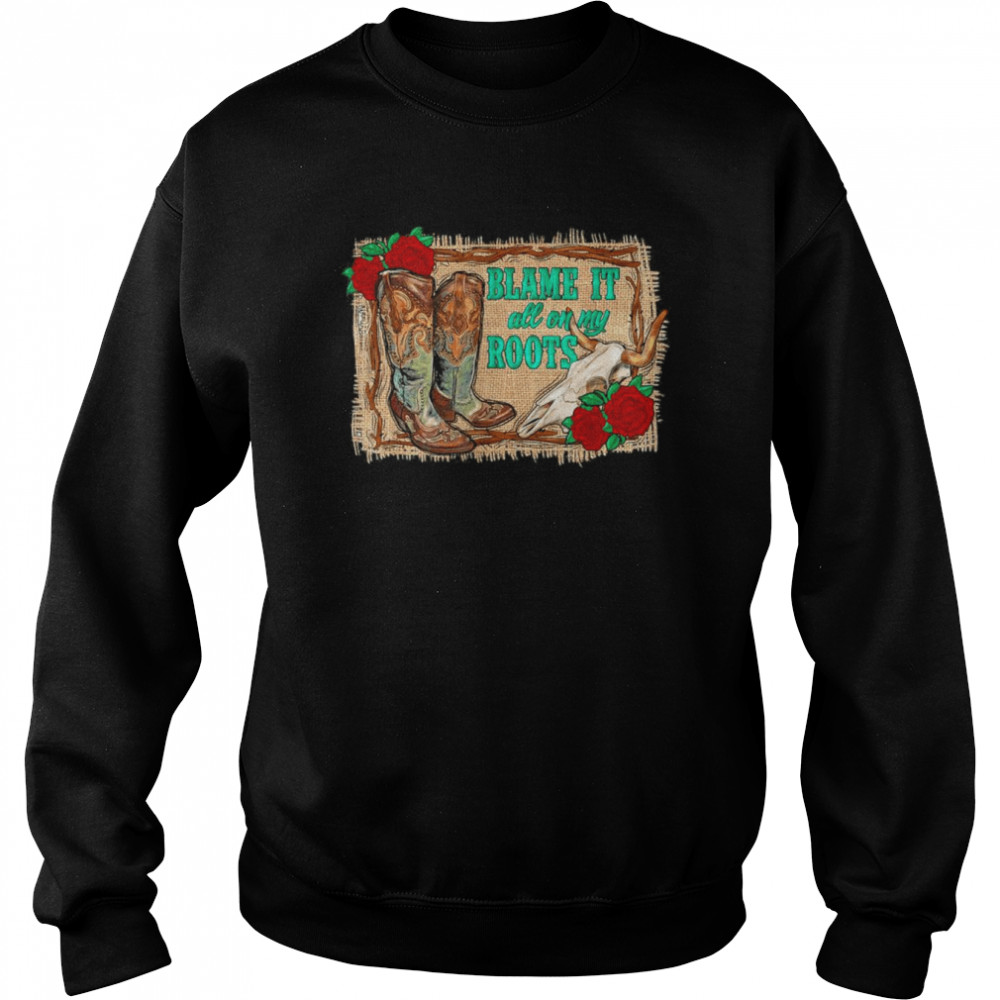 Western Boho Bull Skull Blame It All On My Roots Unisex Sweatshirt