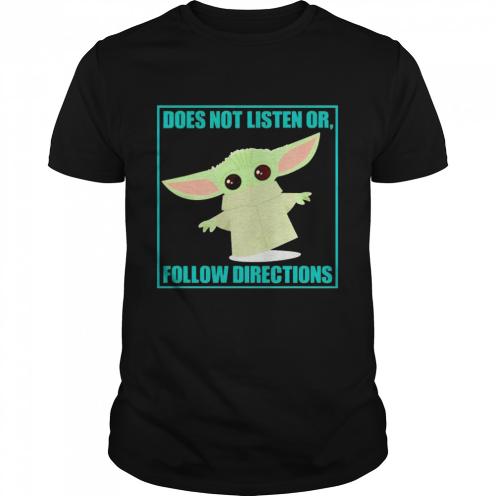 Baby Yoda does not listen or follow directions shirt Classic Men's T-shirt