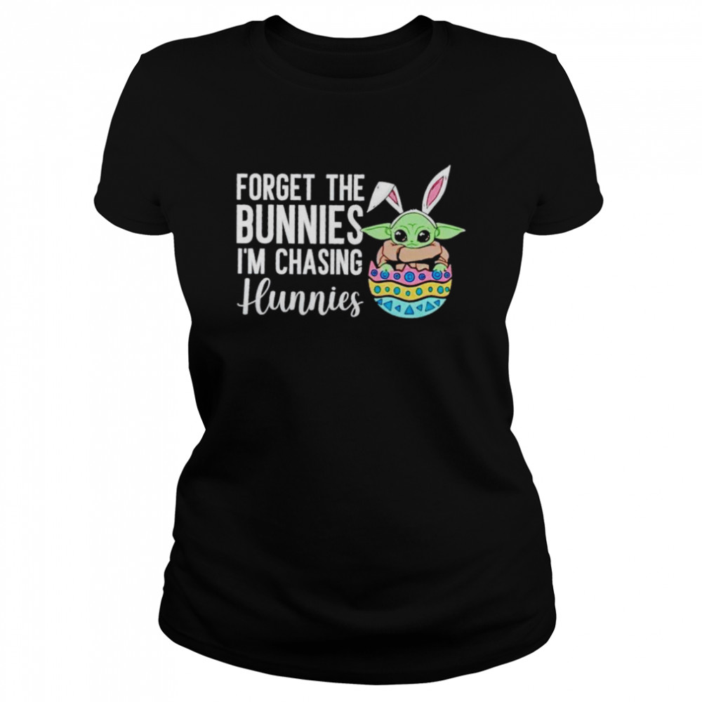 Baby Yoda forget the bunnies I’m chasing hunnies shirt Classic Women's T-shirt