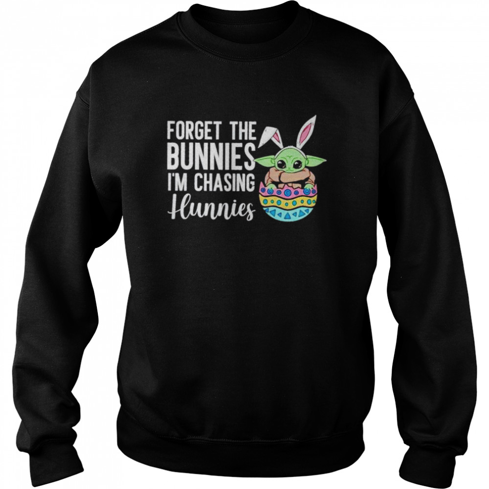 Baby Yoda forget the bunnies I’m chasing hunnies shirt Unisex Sweatshirt