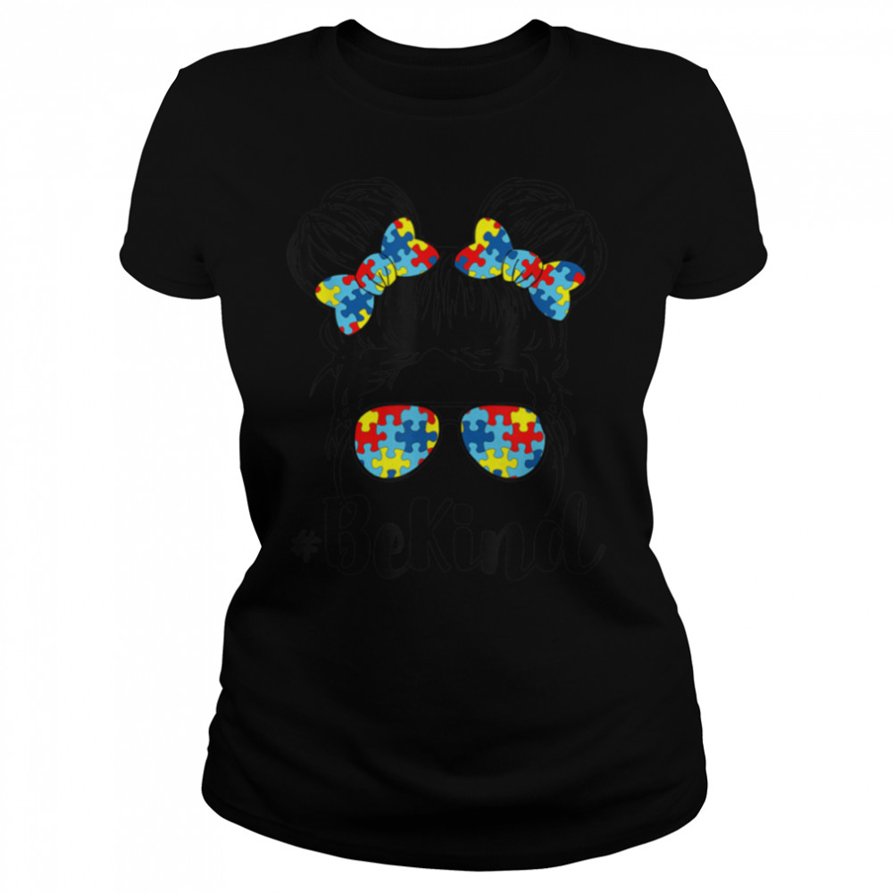 Be Kind Autism Awareness Messy Bun Mom Girl Teacher Gift T- B09W5X23FV Classic Women's T-shirt