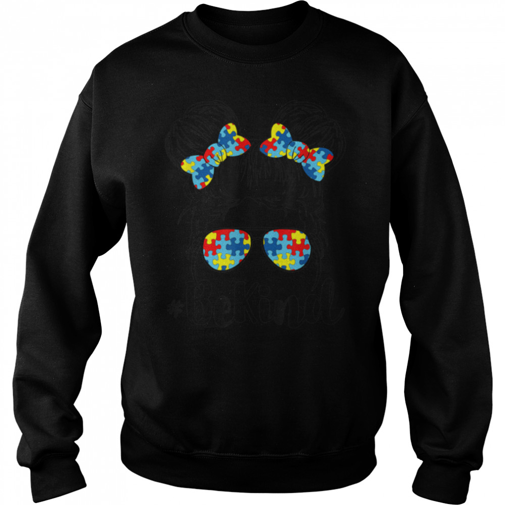 Be Kind Autism Awareness Messy Bun Mom Girl Teacher Gift T- B09W5X23FV Unisex Sweatshirt