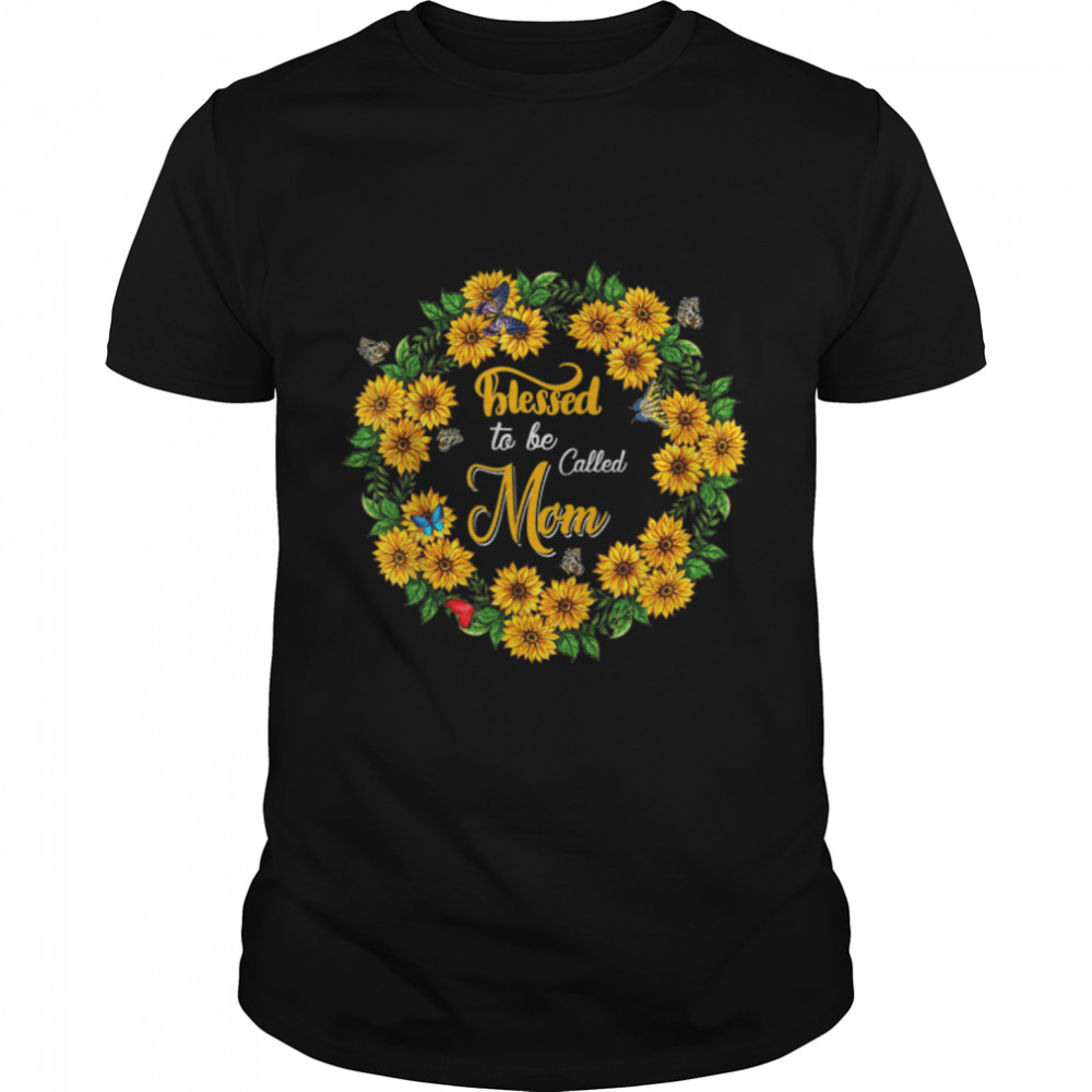 Blessed To Be Called Mom Cute Sunflowers Butterflies T- B09W5TL1ZM Classic Men's T-shirt