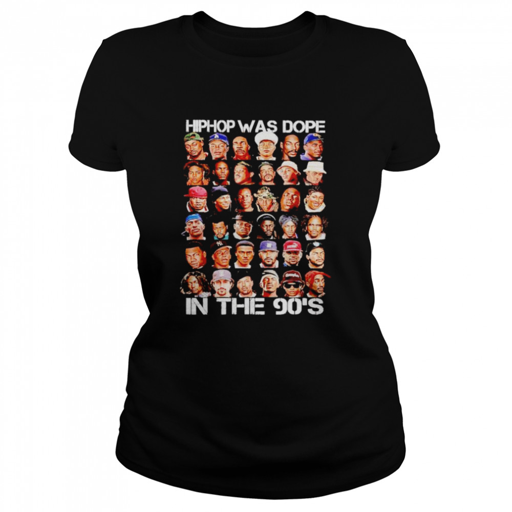 Hip Hop was dope in the 90’s shirt Classic Women's T-shirt