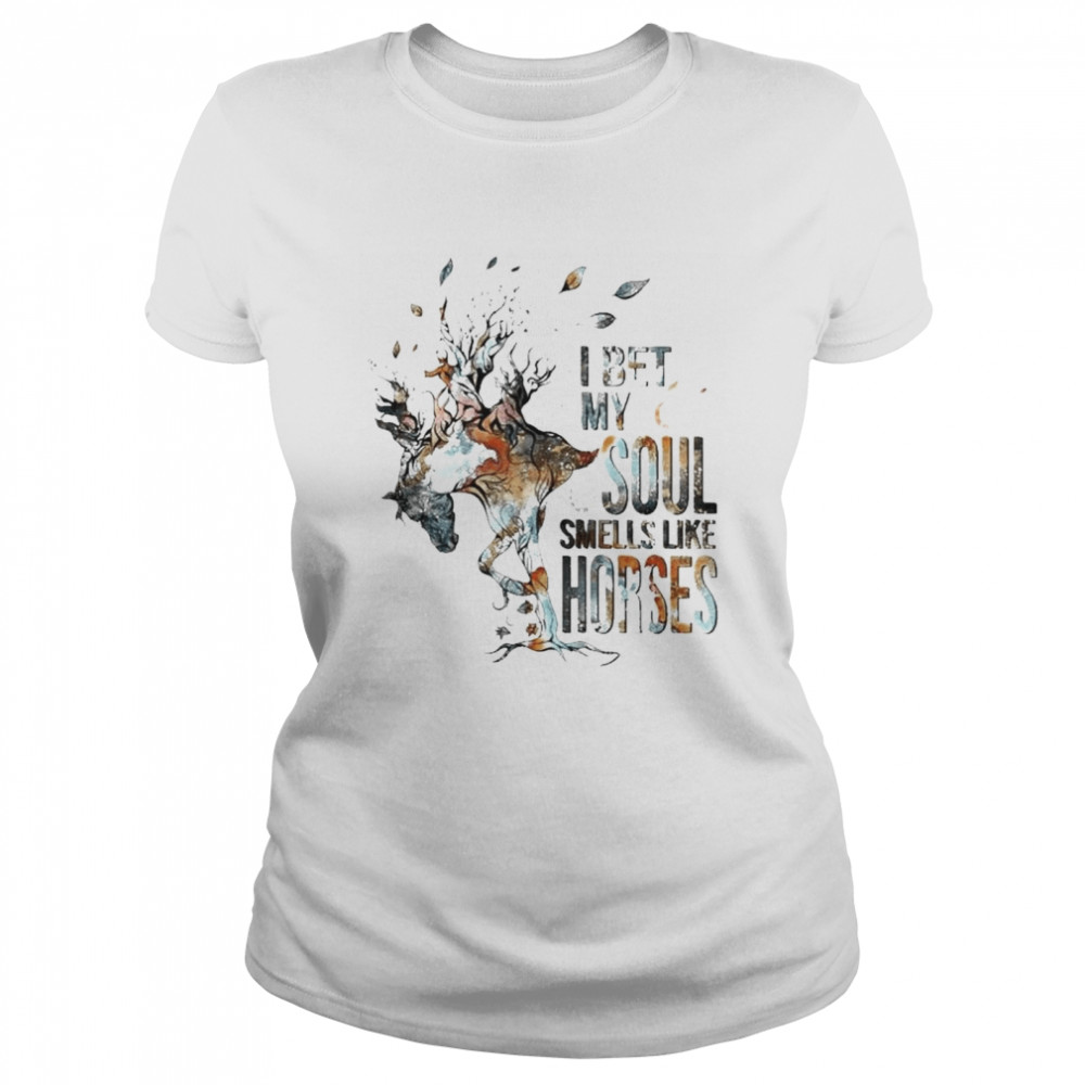 I Bet My Soul Smells Like Horses T- Classic Women's T-shirt