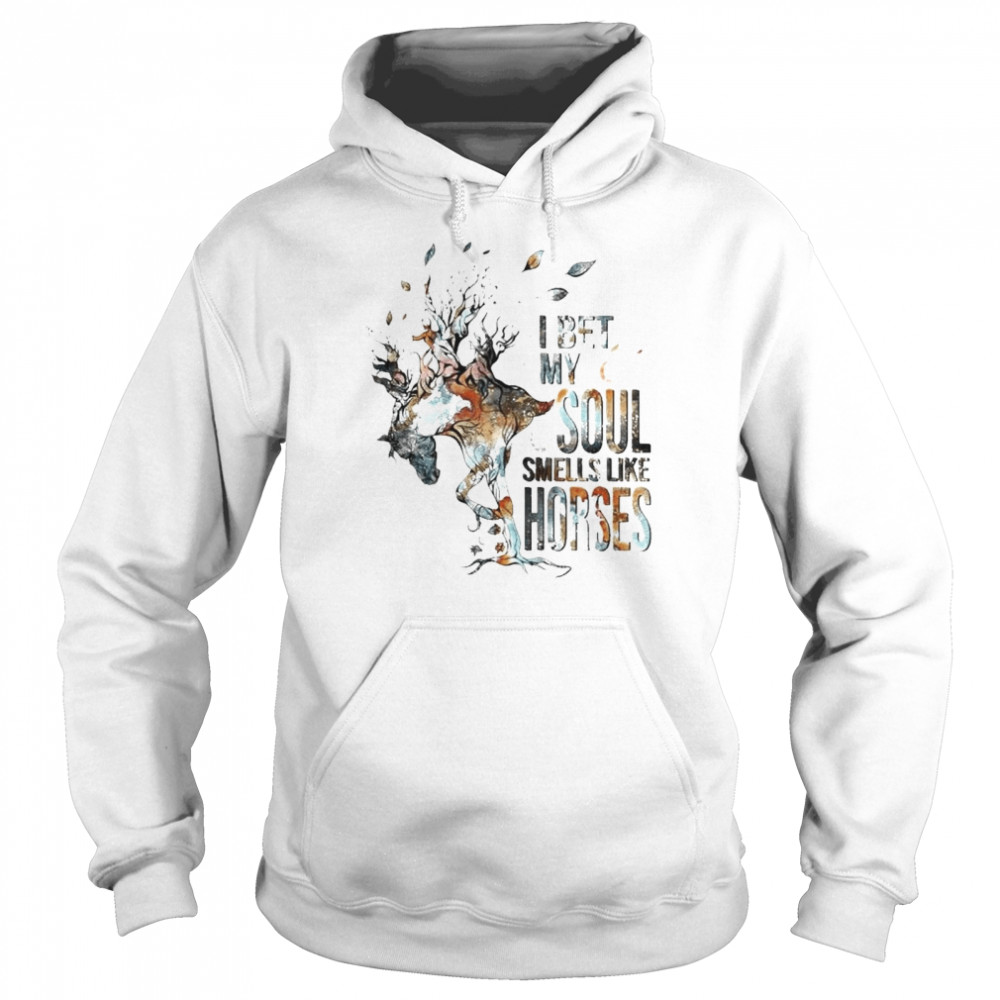 I Bet My Soul Smells Like Horses T- Unisex Hoodie