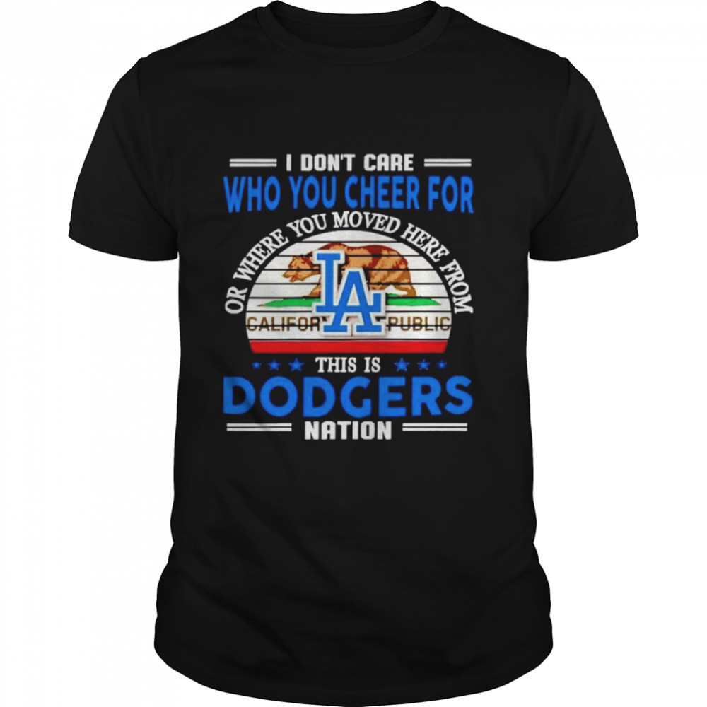 I don’t care who you cheer for this is Dodgers nation shirt Classic Men's T-shirt