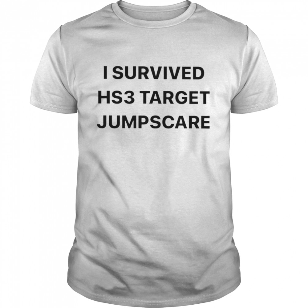 I survived hs3 target jumpscare shirt Classic Men's T-shirt