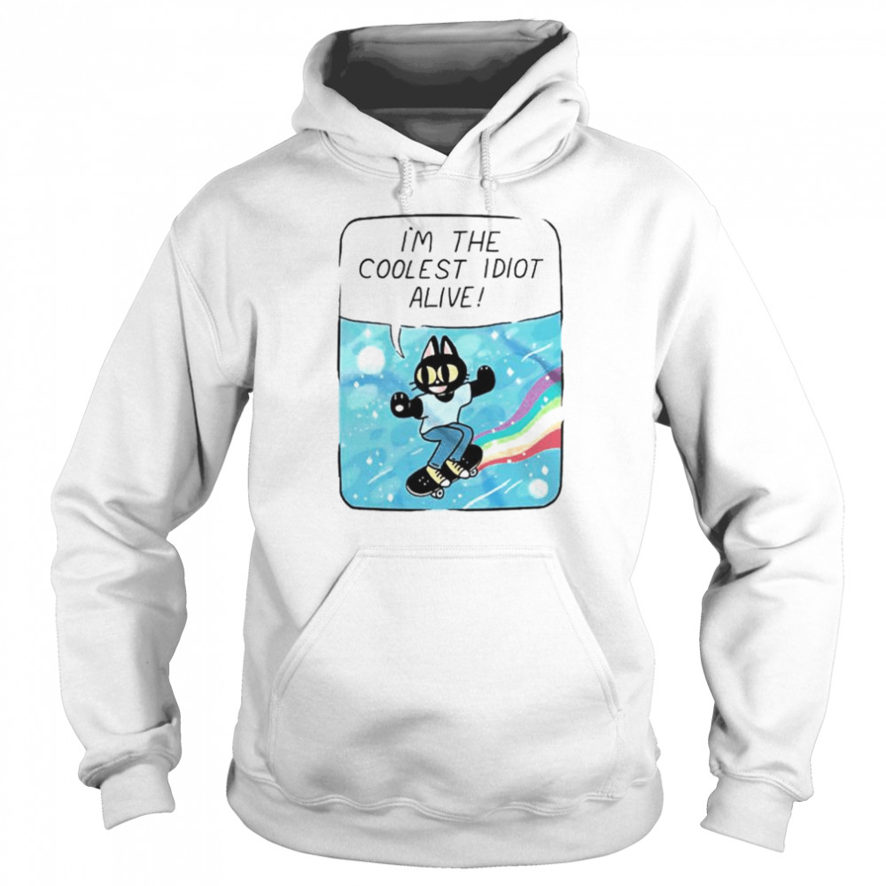 I’m the coolest idiot alive shirt Unisex Hoodie