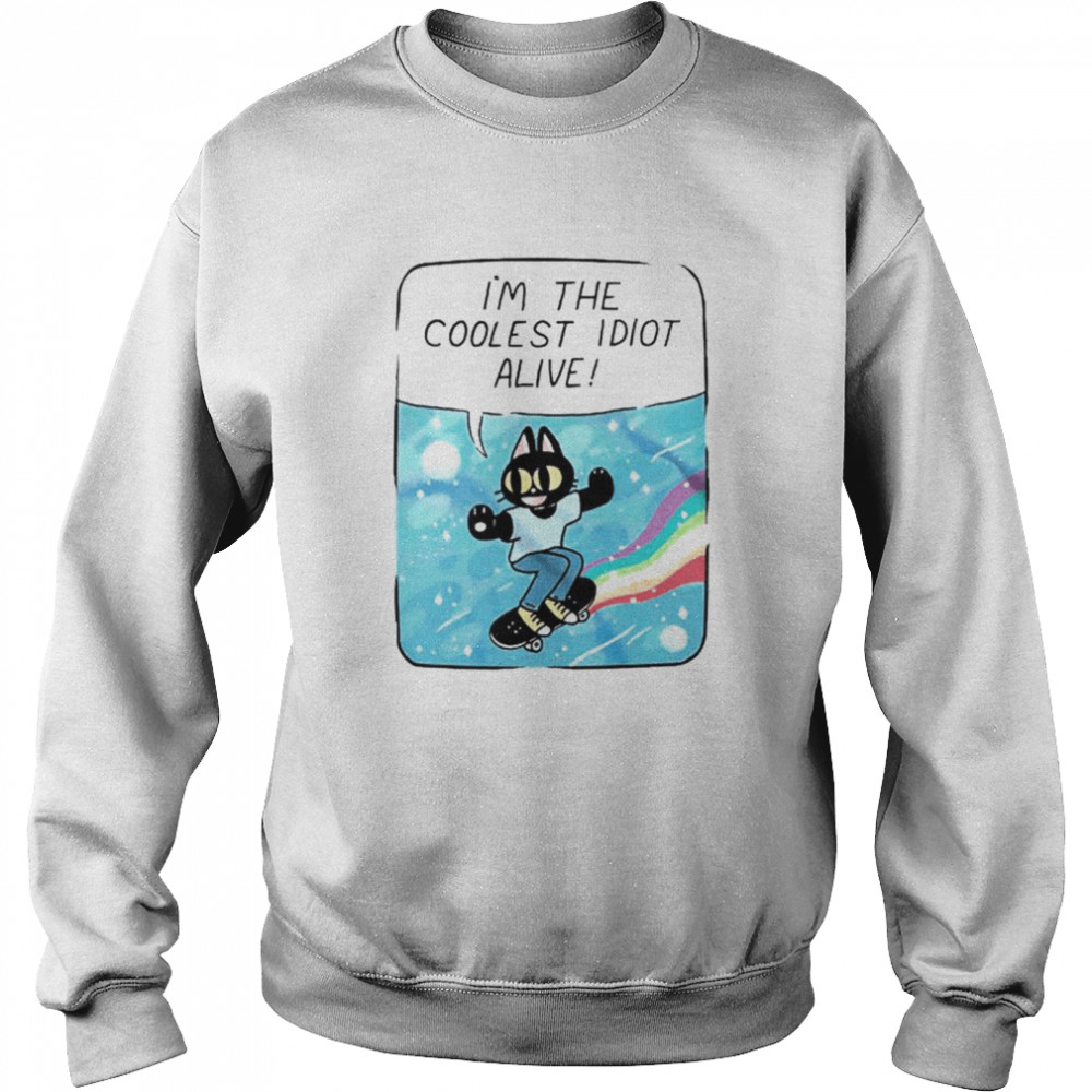 I’m the coolest idiot alive shirt Unisex Sweatshirt