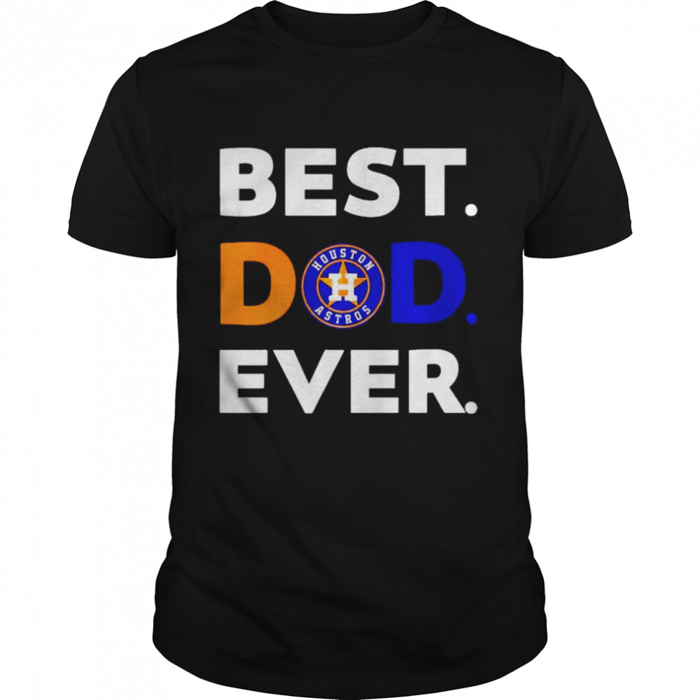 MLB Houston Astros best Dad ever shirt Classic Men's T-shirt