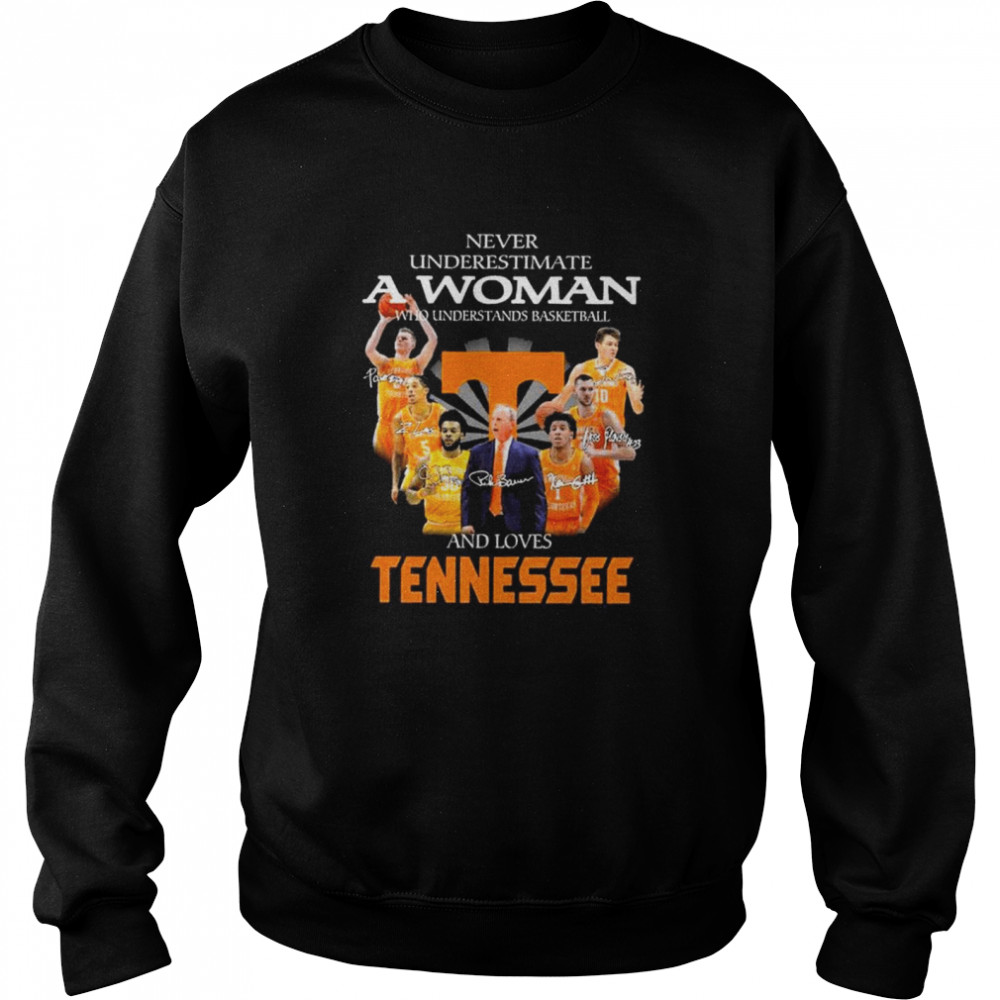 Never Underestimate A Woman Who Understand Basketball And Loves Tennessee T- Unisex Sweatshirt