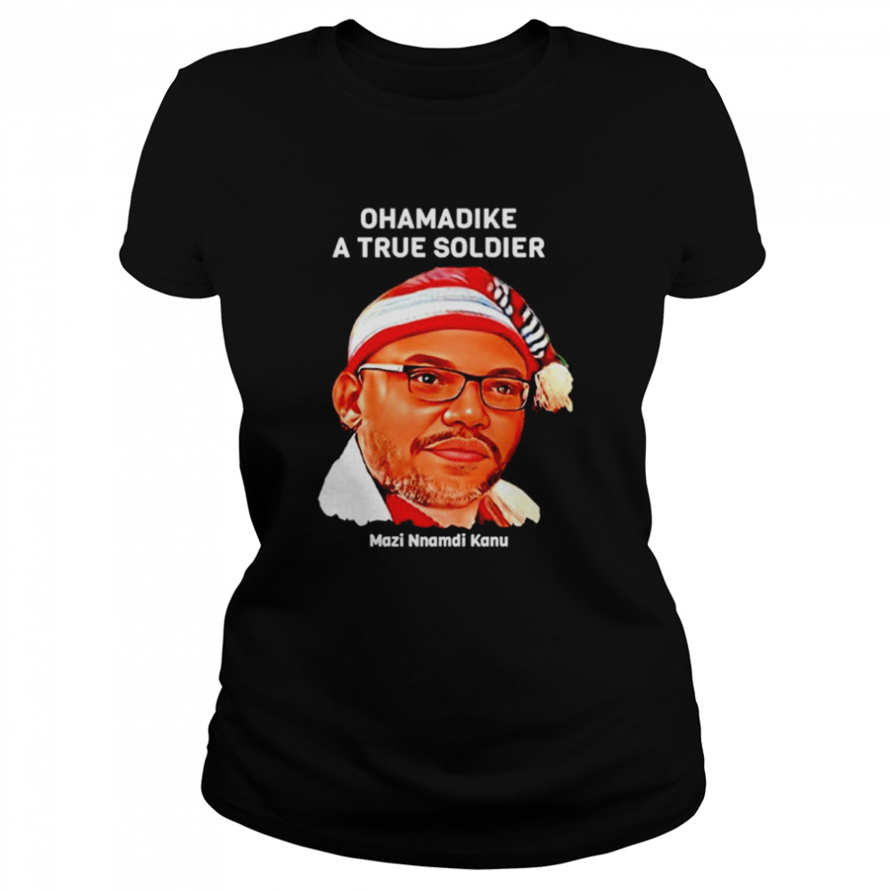 Ohamadike A True Soldier Biafran shirt Classic Women's T-shirt