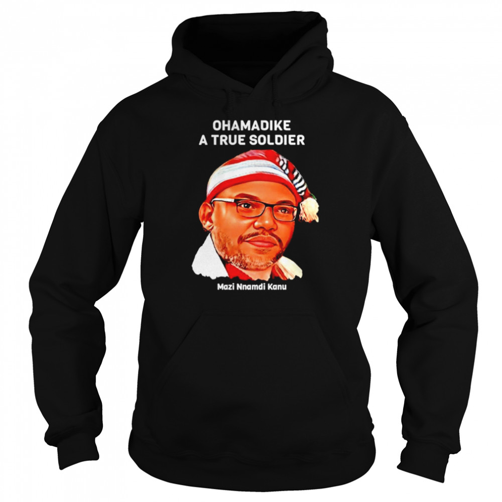 Ohamadike A True Soldier Biafran shirt Unisex Hoodie