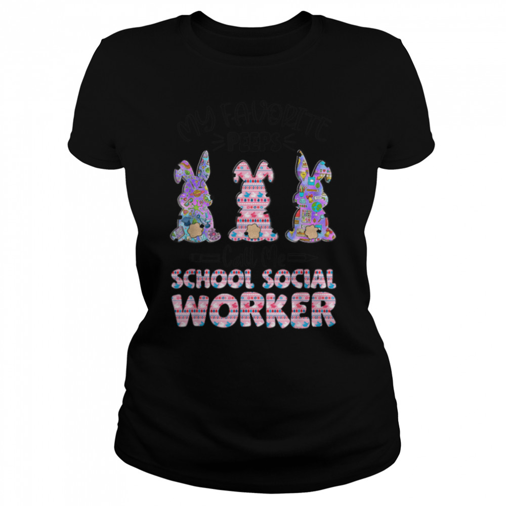 Teacher Easter Favorite Bunnies Call Me School Social Worker T- B09W5S8X87 Classic Women's T-shirt