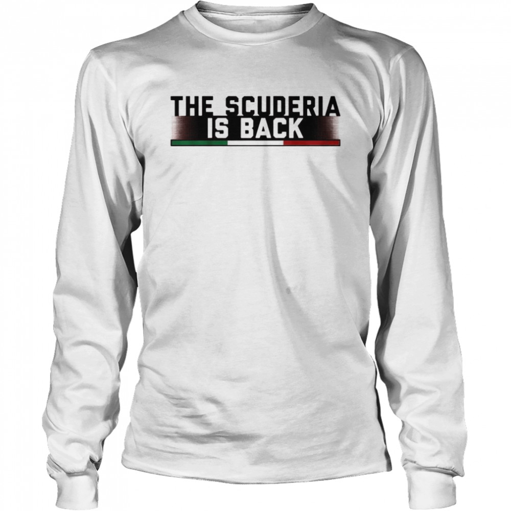 The scuderia is back shirt Long Sleeved T-shirt