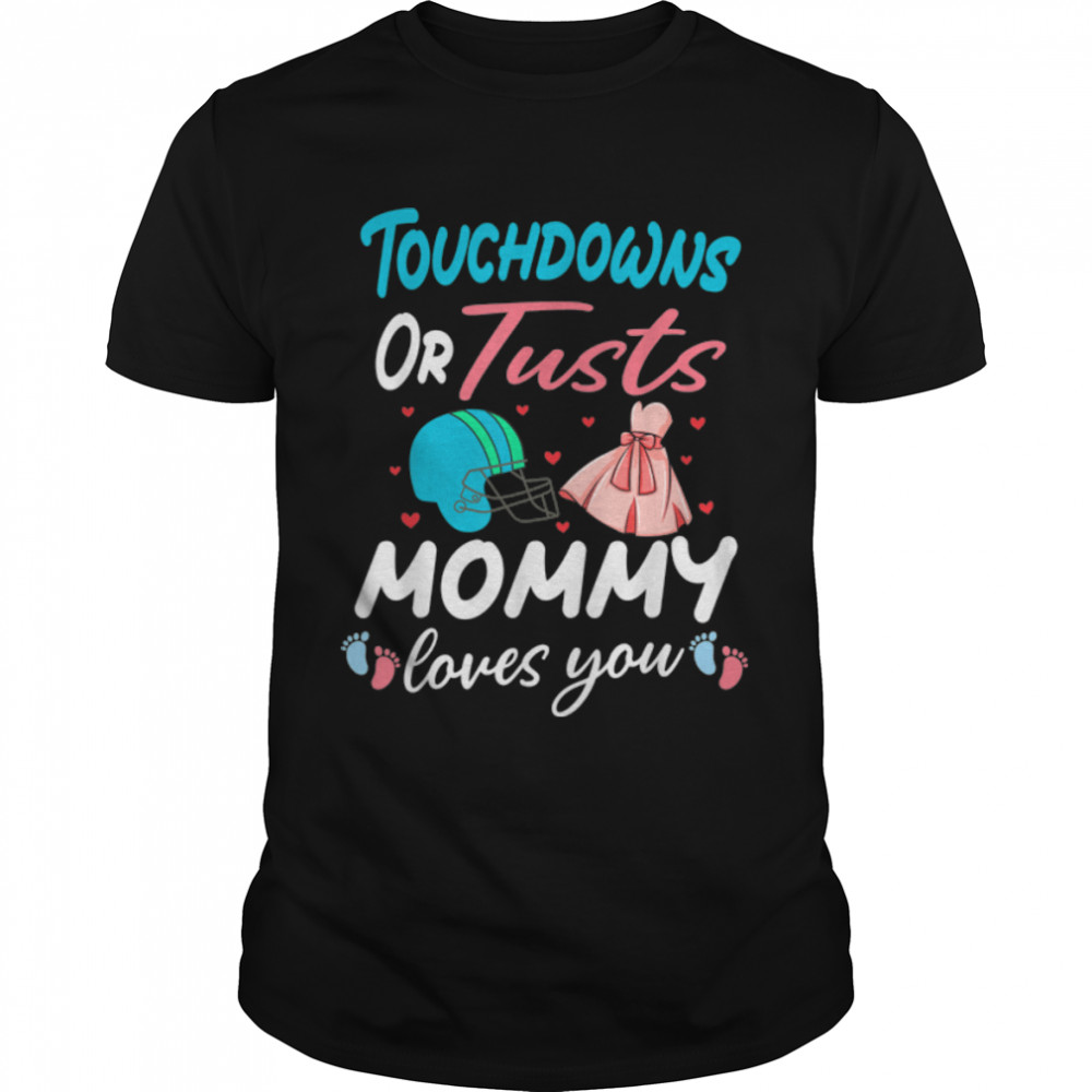 Touchdown or Tutu Mommy Loves You Football Gender Reveal T- B09W5SLRZW Classic Men's T-shirt