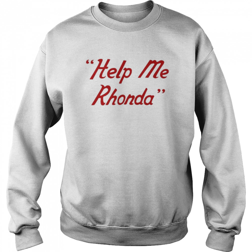 Help me rhonda outlet t shirt