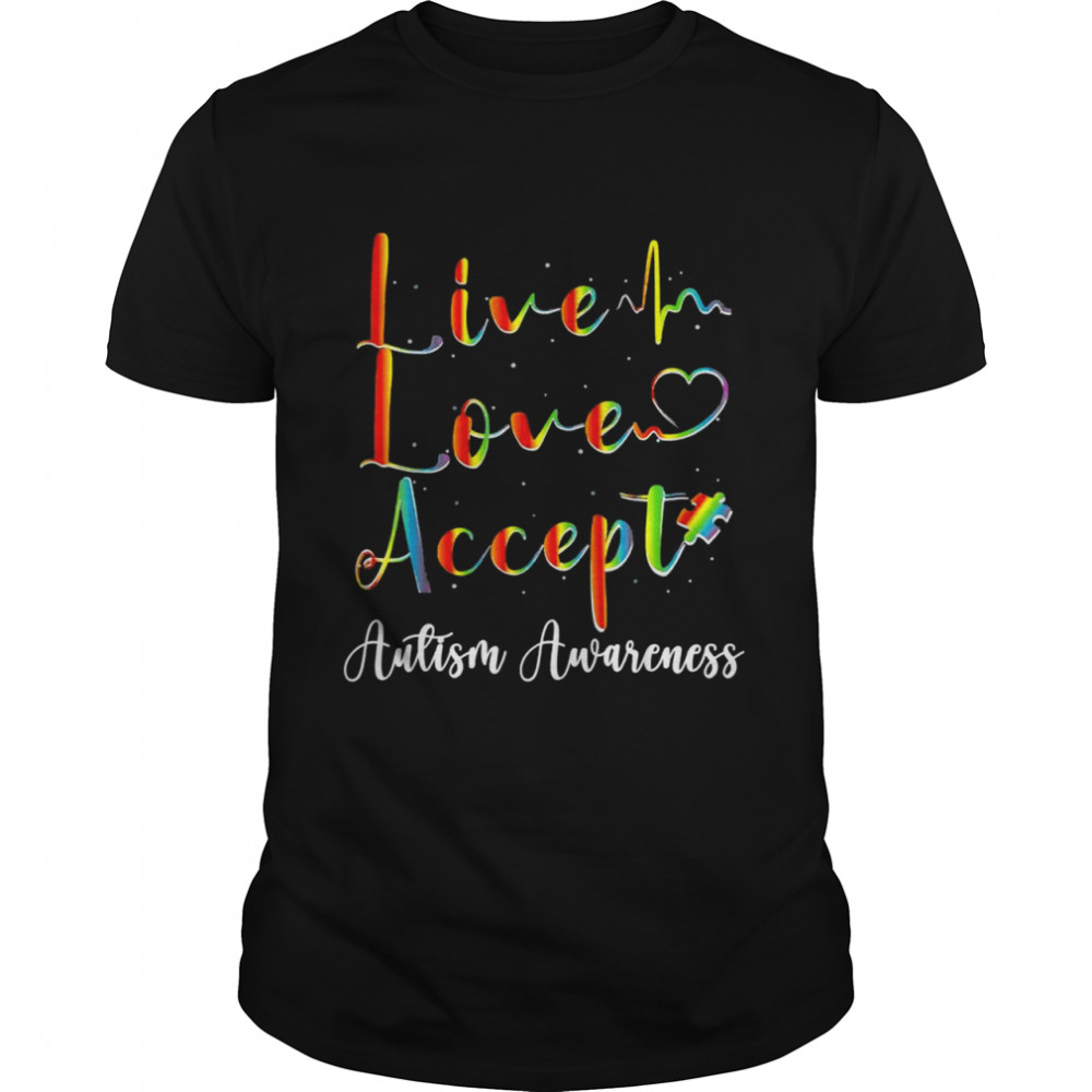 Live Love Accept Autism Awareness Colorful Shirt