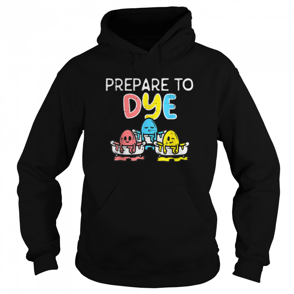 Prepare To Dye Eggs Funny Easter Hunting Pun Men Kids T- B09W64XXM1 Unisex Hoodie