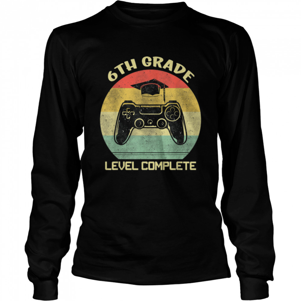 Sixth 6th Grade Graduation Level Complete Video Gamer T- B09W8SCBCW Long Sleeved T-shirt