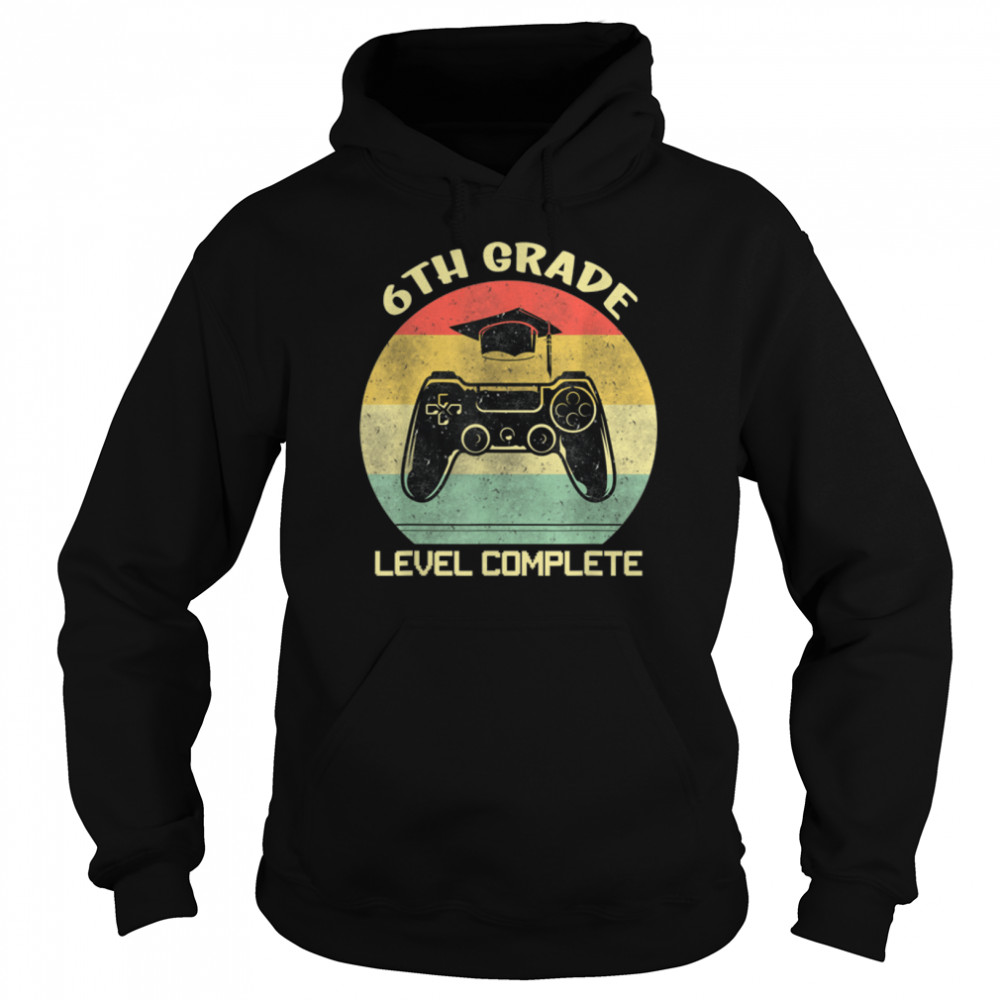 Sixth 6th Grade Graduation Level Complete Video Gamer T- B09W8SCBCW Unisex Hoodie