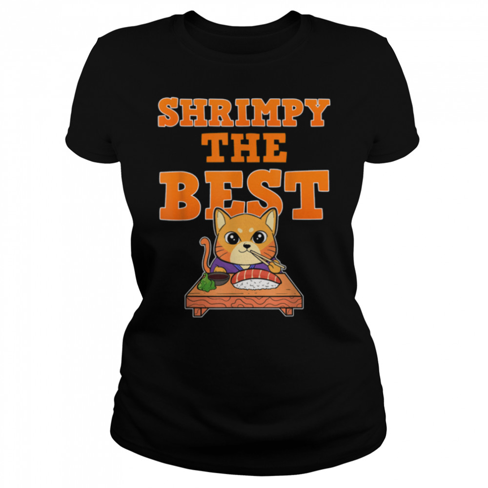 Sushi Cat Anime Shrimpy The Best T- B09W621KB2 Classic Women's T-shirt