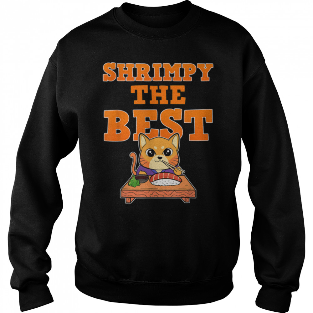 Sushi Cat Anime Shrimpy The Best T- B09W621KB2 Unisex Sweatshirt