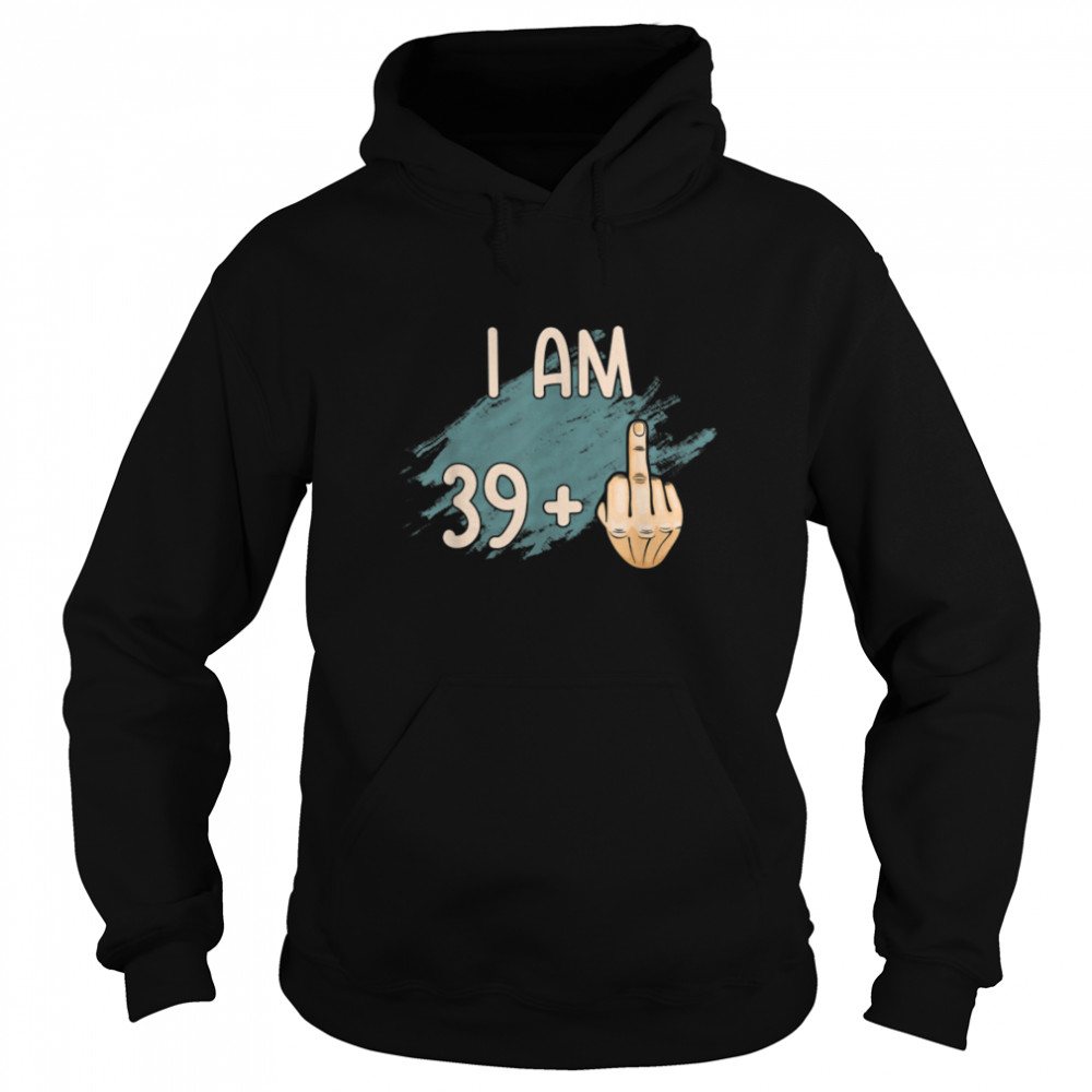 I Am 39 Plus Middle Finger 40th Birthday Gift T-Shirt