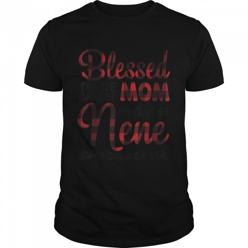 Blessed To Be Called Mom And Nene Happy Mother Grandma Mommy T- B09W93FHZ4 Classic Men's T-shirt