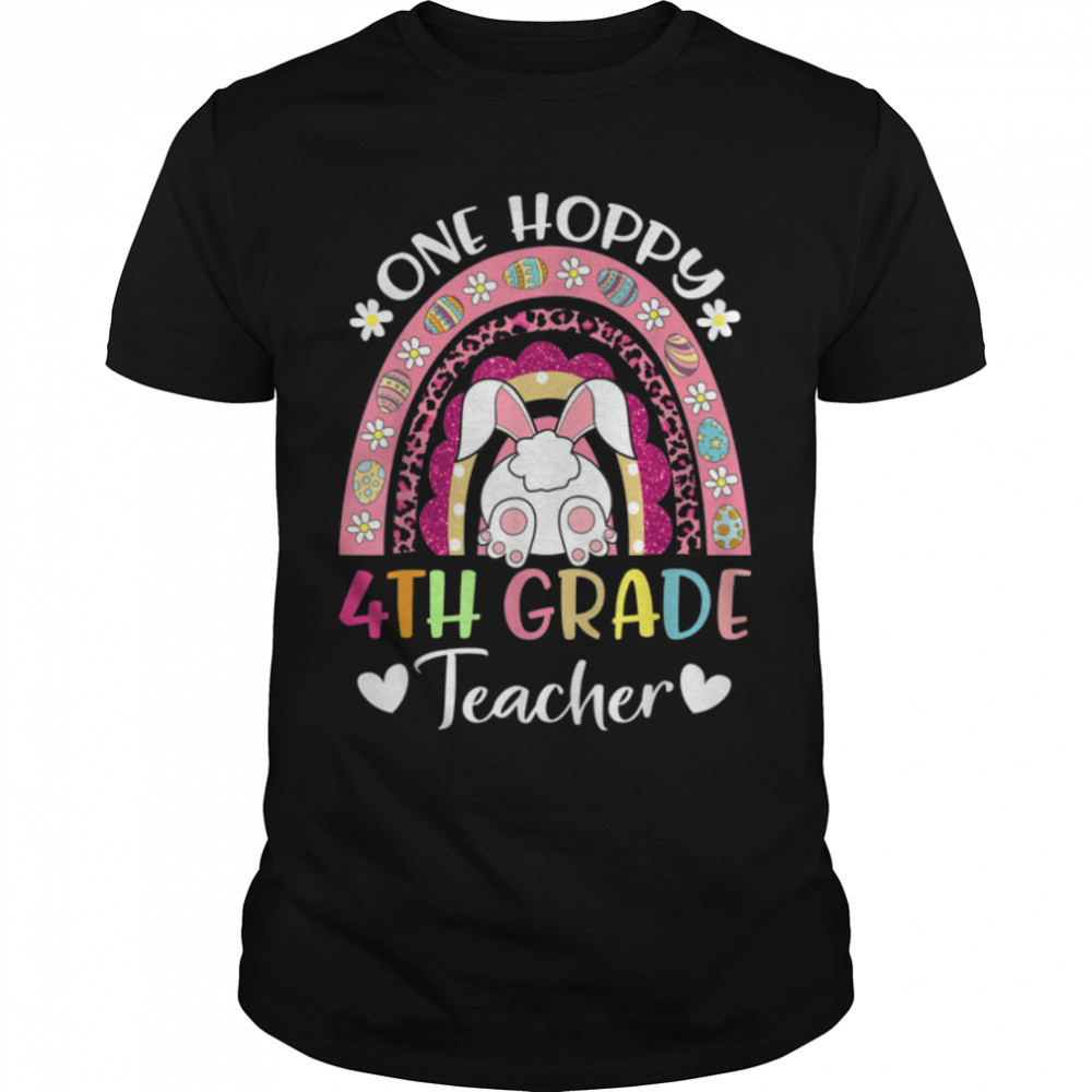 One Hoppy 4th Grade Teacher Happy Easter Day Rainbow Leopard T- B09W8JJK8Z Classic Men's T-shirt