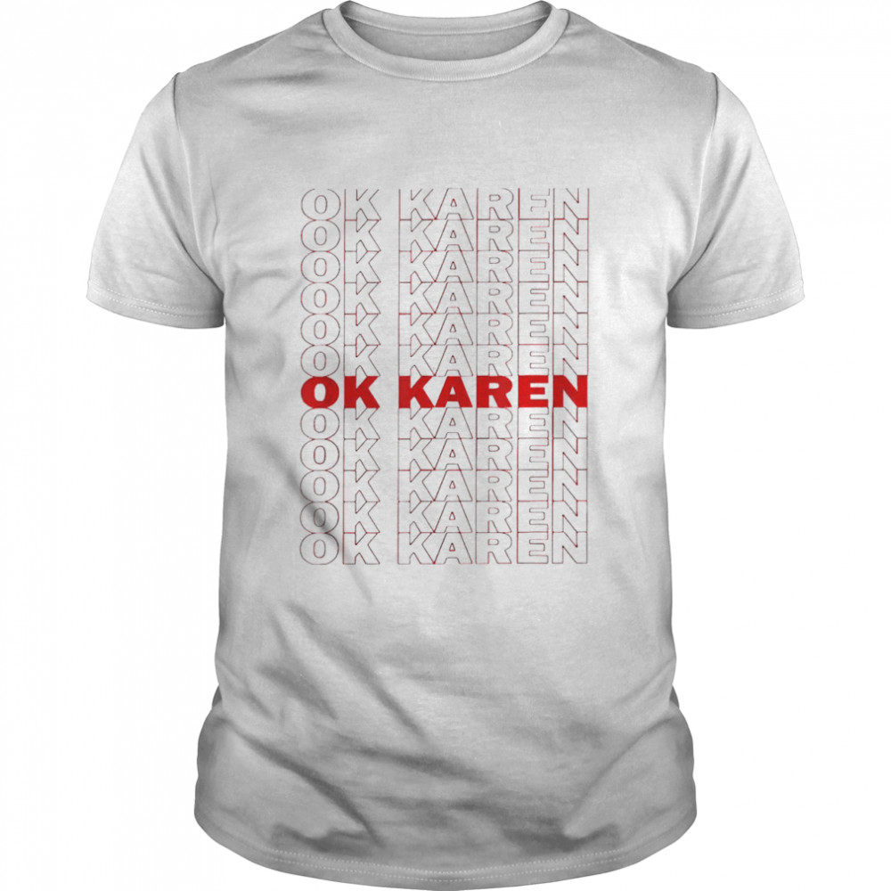 Okay Karen Plastic Bag  Classic Men's T-shirt